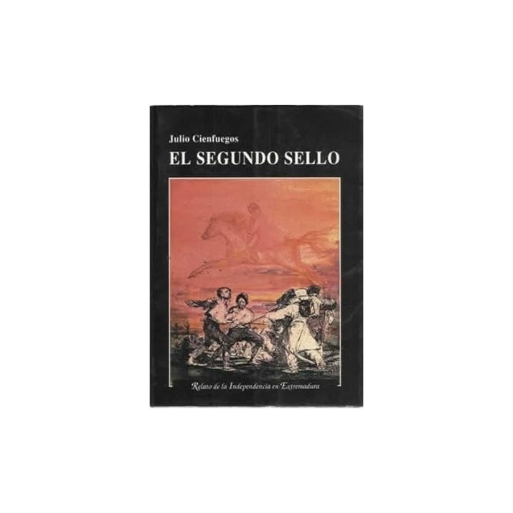 El segundo sello: relato de la independencia en Extremadura.